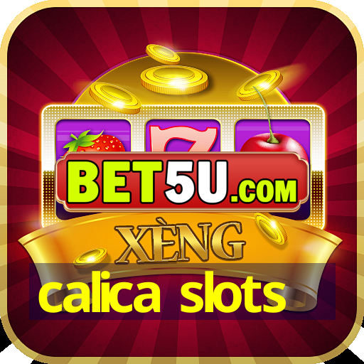 calica slots